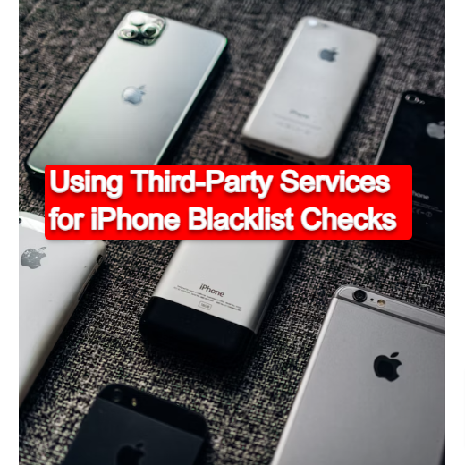 Using Third-Party Services for iPhone Blacklist Checks
